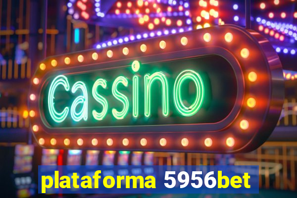 plataforma 5956bet